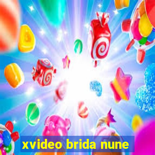 xvideo brida nune